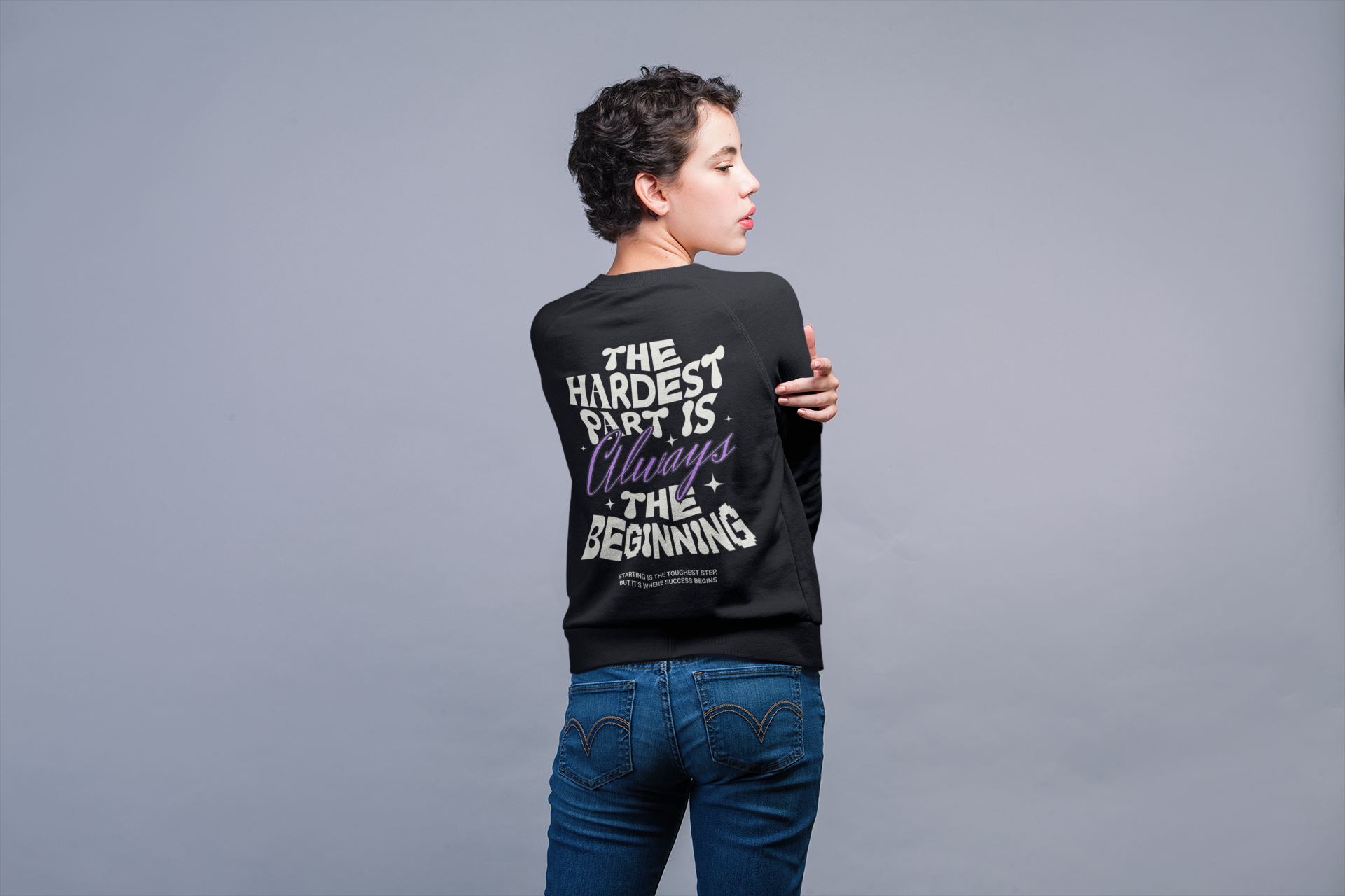 Always The Beginning Sweatshirt