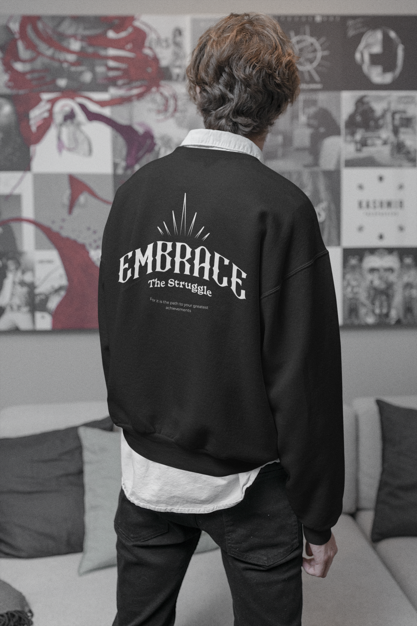 Embrace The Struggle Sweatshirt