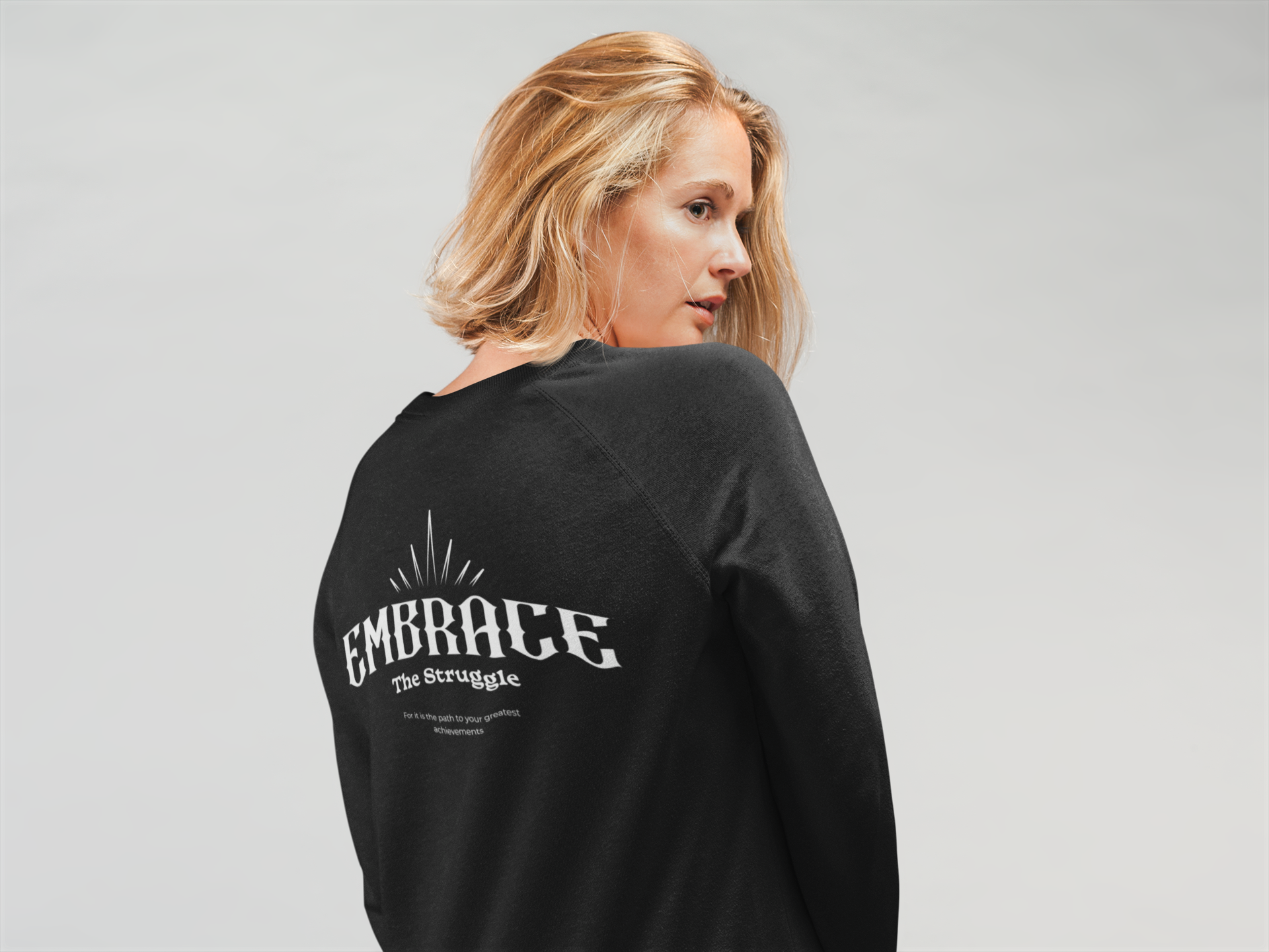 Embrace The Struggle Sweatshirt