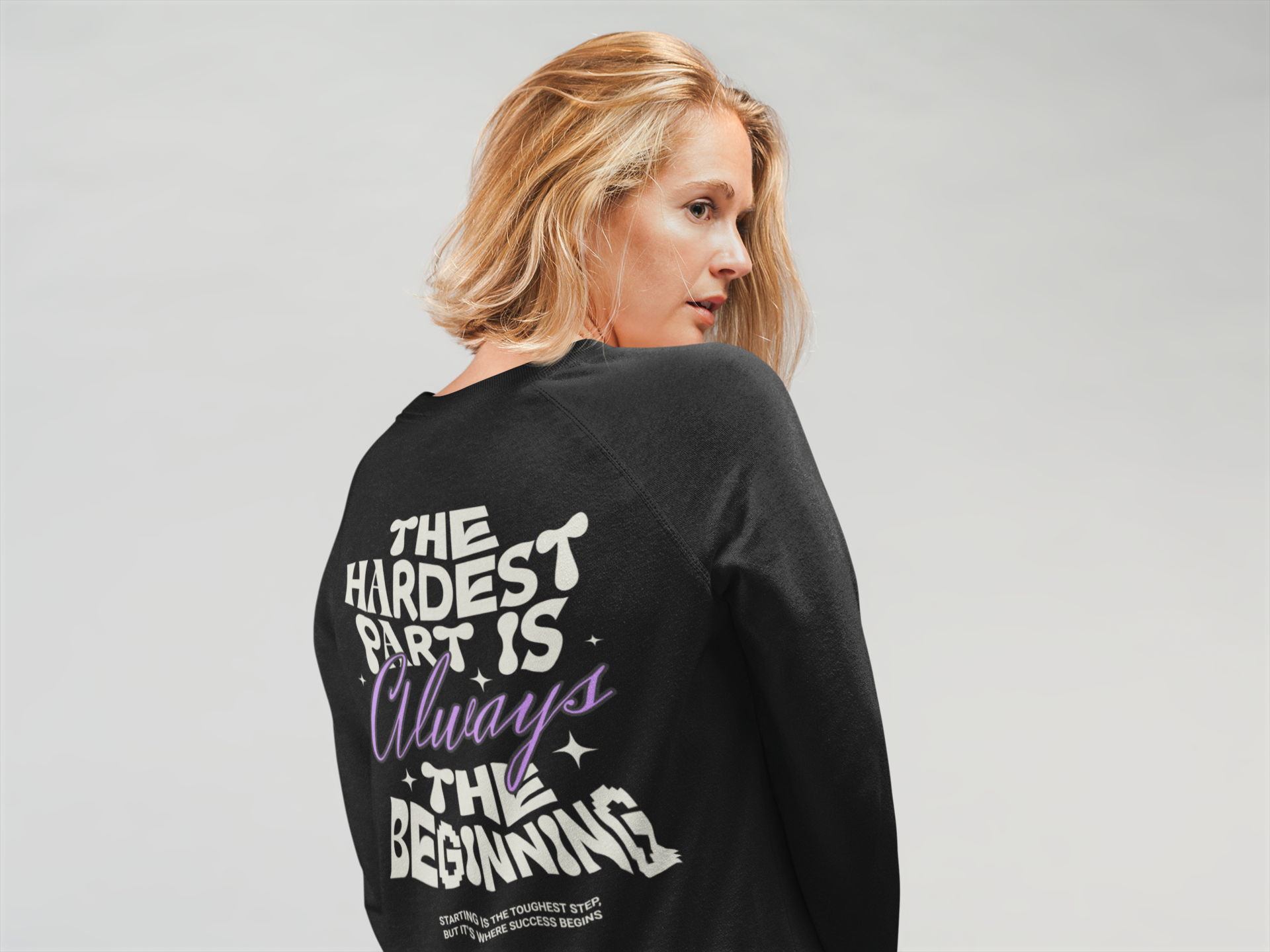 Always The Beginning Sweatshirt