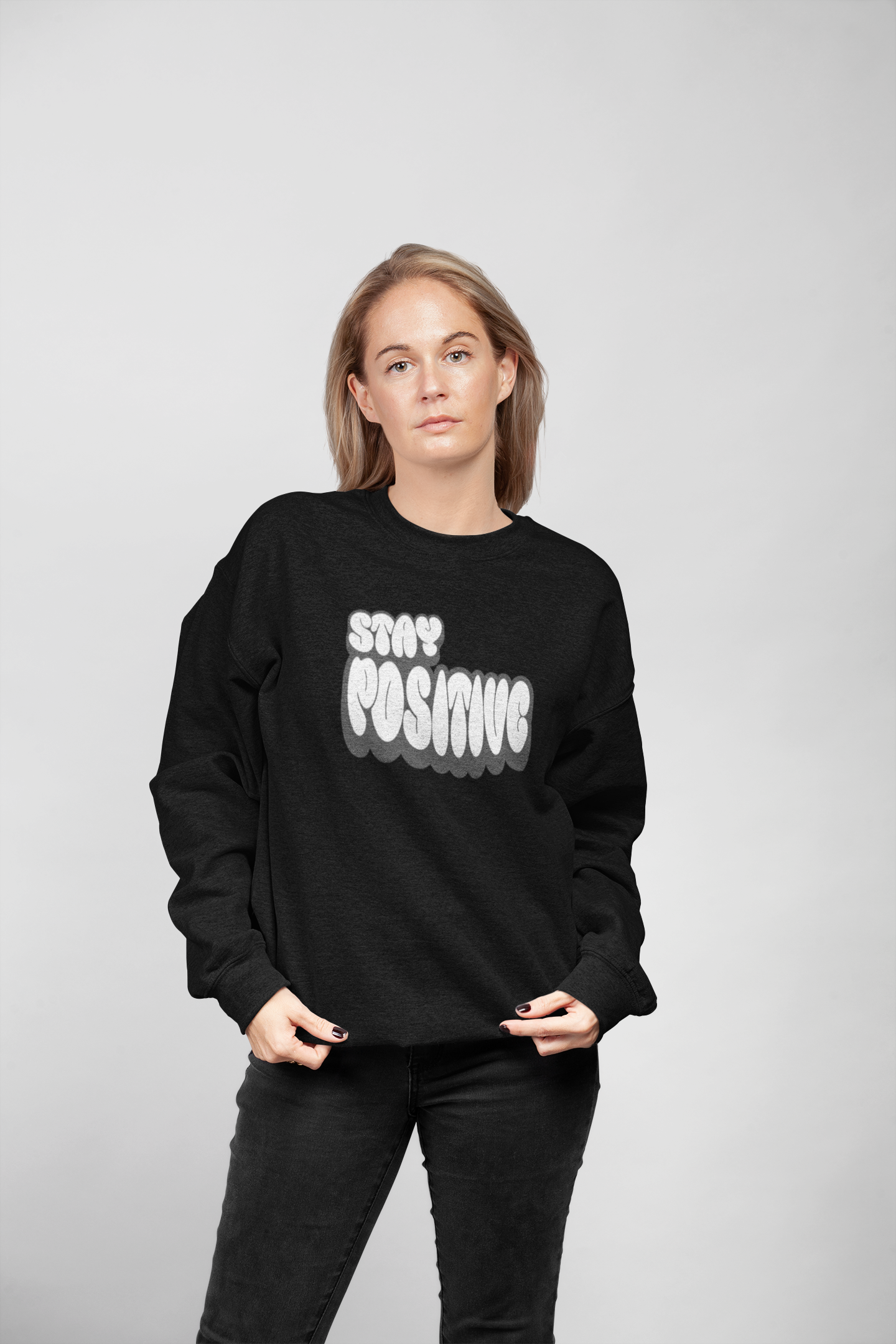 Stay Positive Sweatshirt