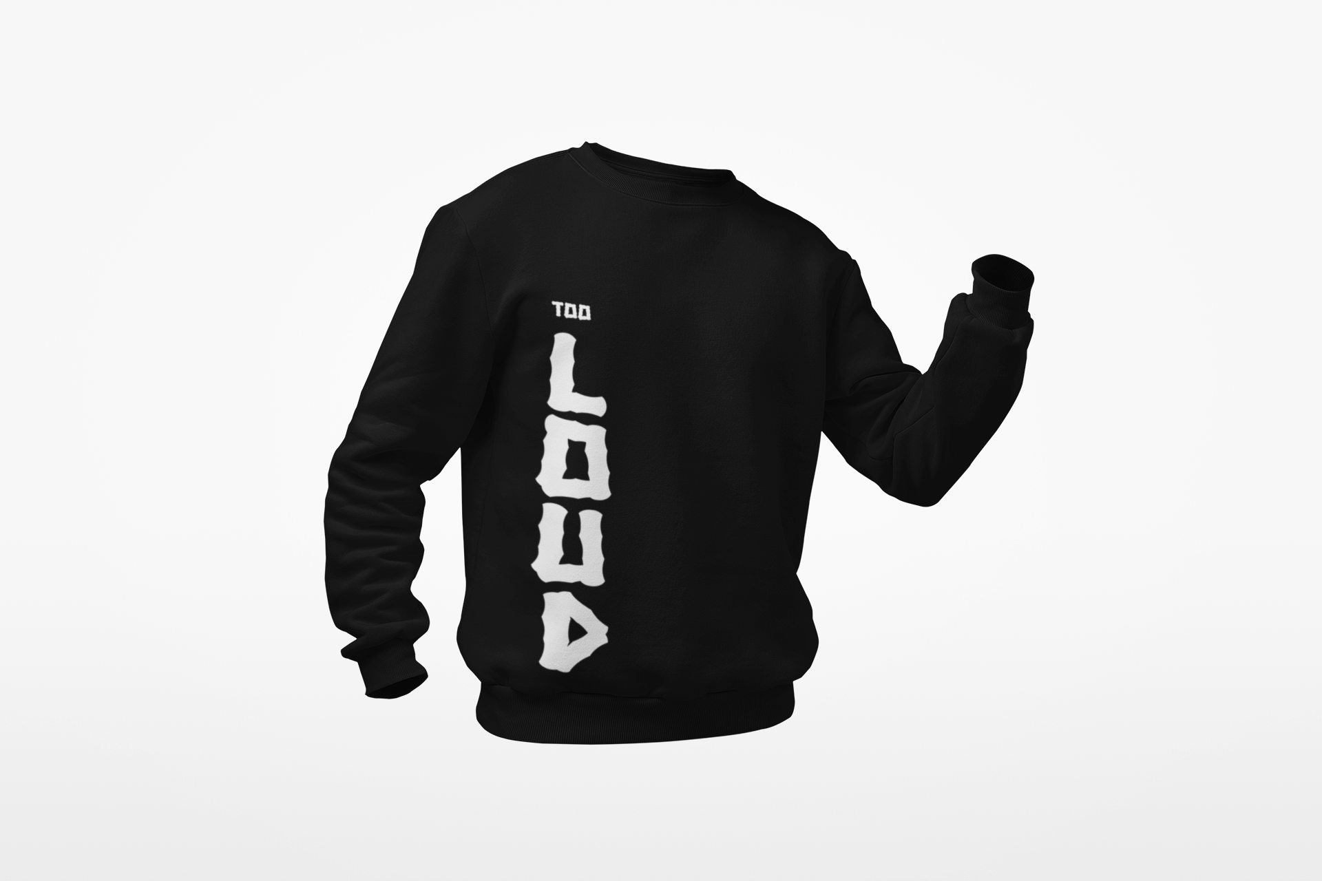 Too Loud Sweatshirt